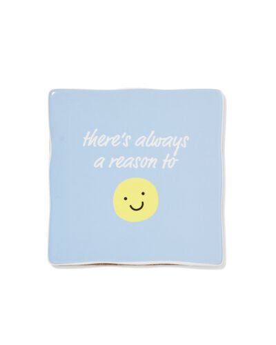 tegel 10x10cm keramiek gezichtje 'there's always a reason to' lichtblauw - 61100289 - HEMA