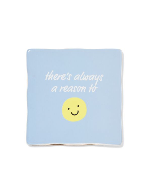tegel 10x10cm keramiek gezichtje 'there's always a reason to' lichtblauw - 61100289 - HEMA
